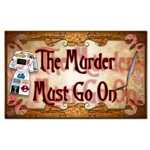 The Murder Must Go On