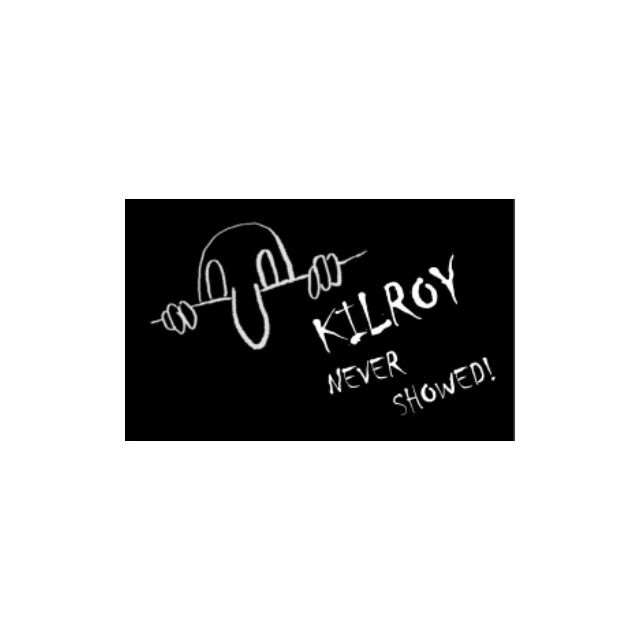Kilroy Never Showed
