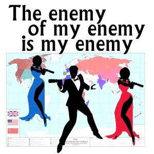 The Enemy of my enemy is MY ENEMY