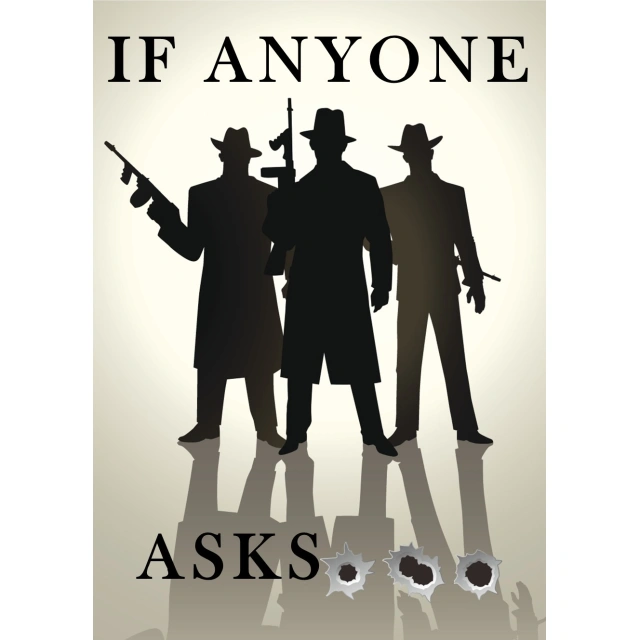 IF ANYONE ASKS