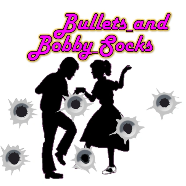 Bullets & Bobby Socks