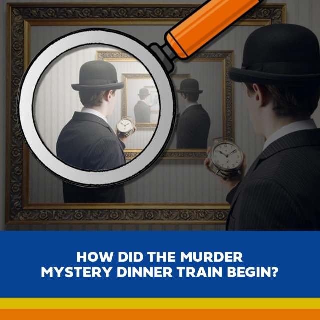 Company History Feature: How did the Murder Mystery Dinner Train Begin? 