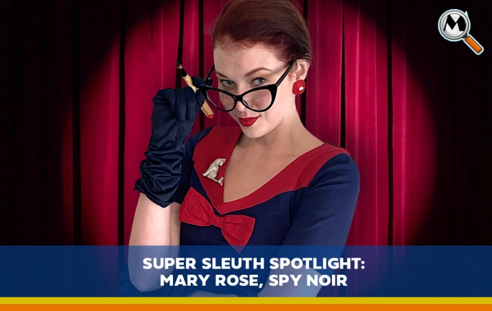 Super Sleuth Spotlight: Mary Rose, SPY Noir