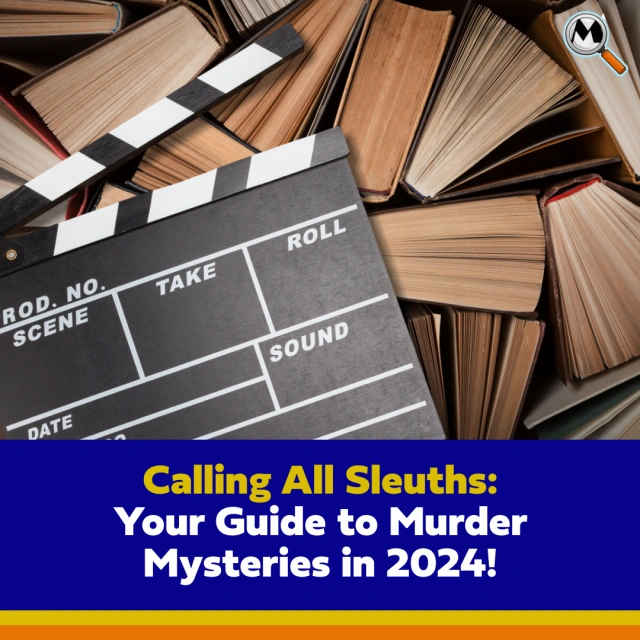Calling All Sleuths: Your Guide to Murder Mysteries in 2024!