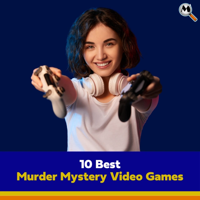Want to Play Detective? These Are the 10 Best Murder Mystery Video Games