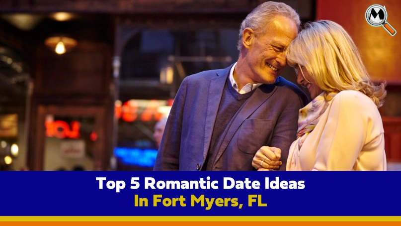 Top 5 Romantic Date Ideas in Fort Myers, FL