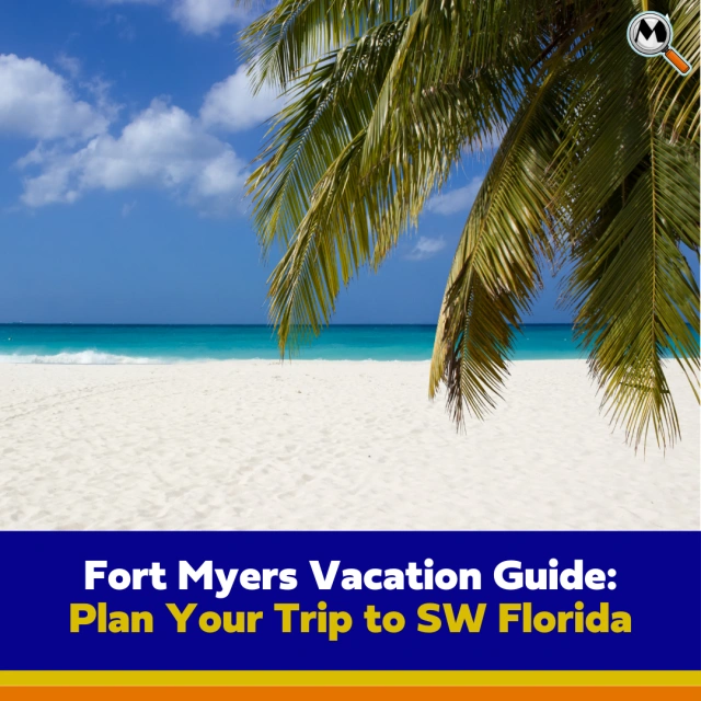 Fort Myers Vacation Guide: Plan Your Trip to Southwest Florida