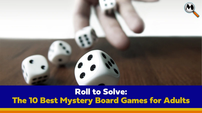 Roll to Solve: The 10 Best Mystery Board Games For Adults
