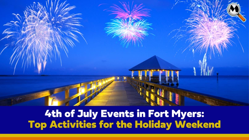 4th of July Events in Fort Myers: Top Activities for the Holiday Weekend