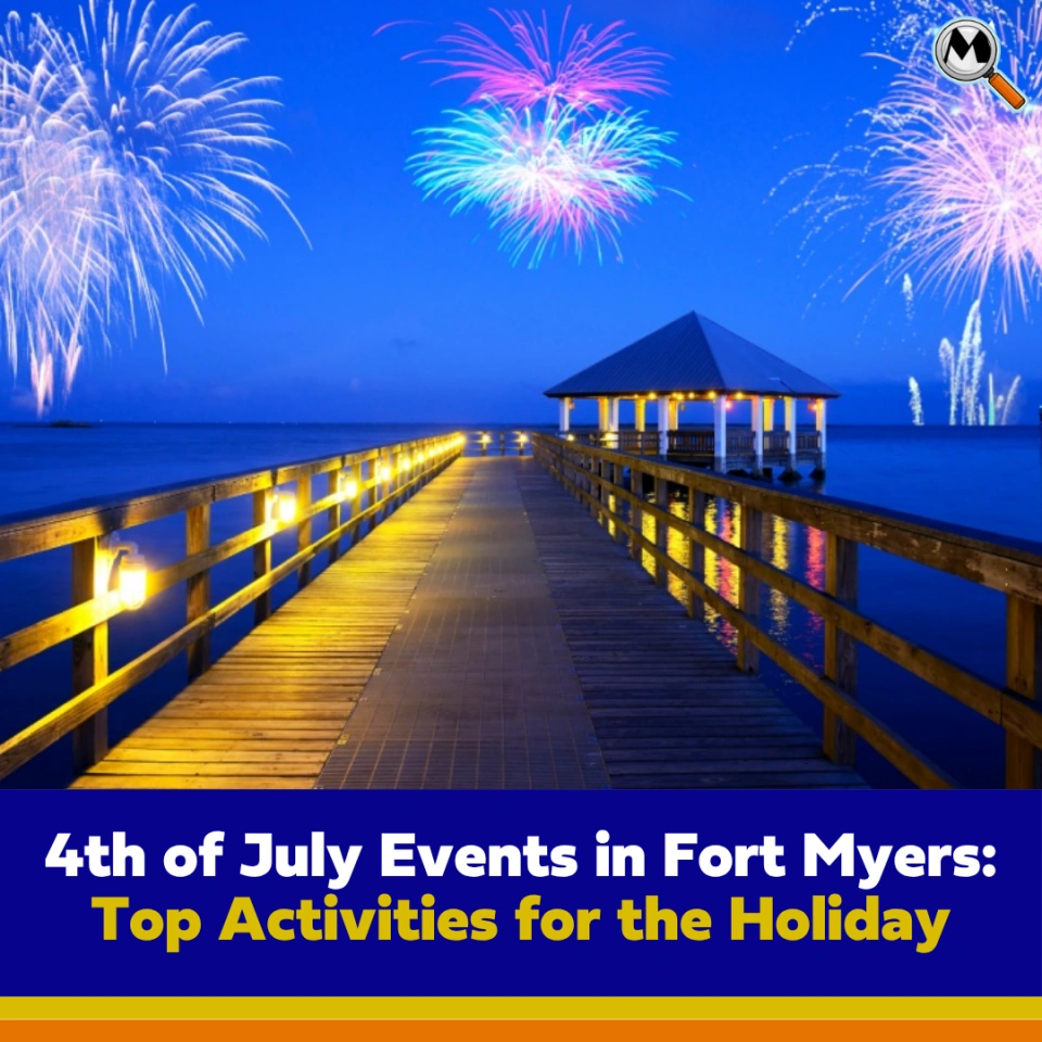 4th of July Events in Fort Myers: Top Activities for the Holiday Weekend